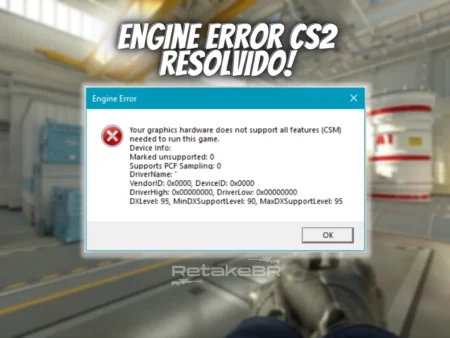 Engine Error CS2 – Resolvido passo a passo!